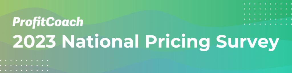 2023 ProfitCoach National Pricing Survey